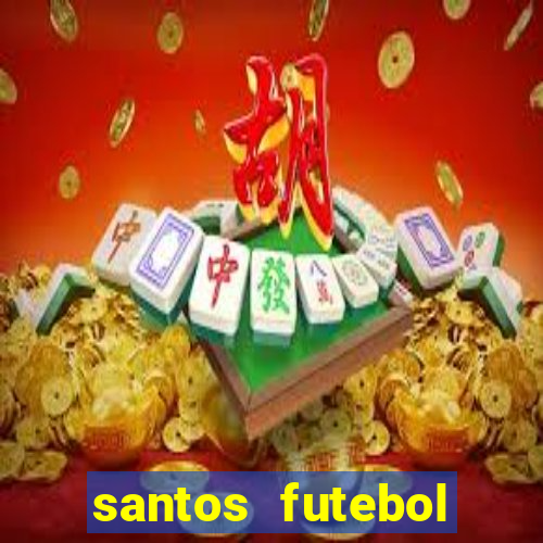 santos futebol clube peneiras